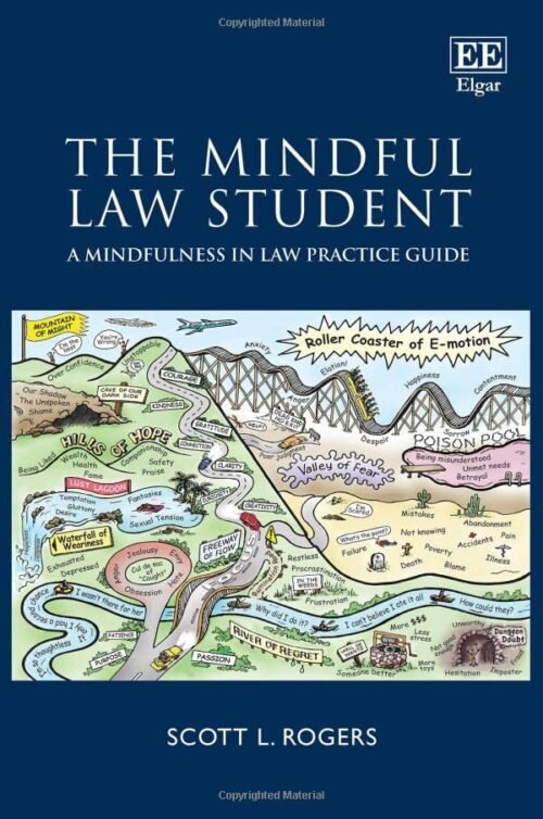 The Mindful Law Student: A Mindfulness in Law Practice Guide